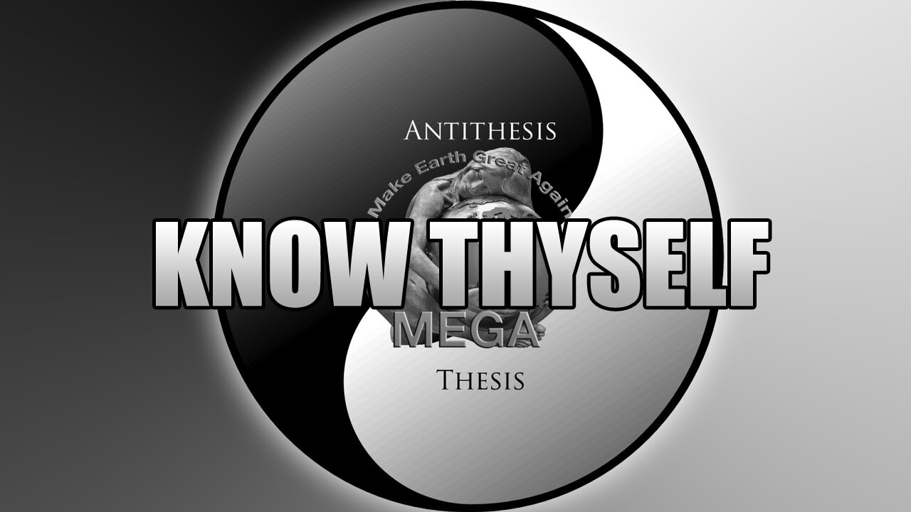KNOW THYSELF