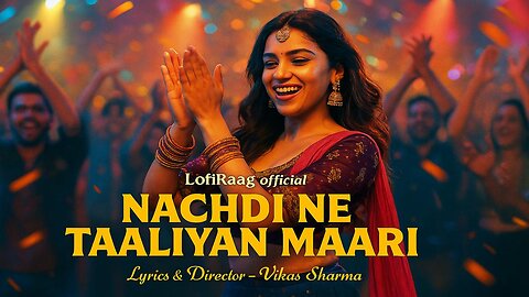 Nachdi Ne Taaliyan Maari🔥| Trending Punjabi Track | Punjabi Dance Song 2025 | LofiRaag Official