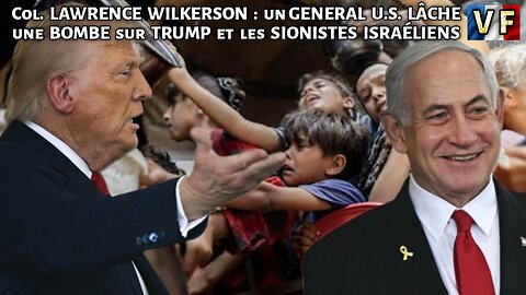 Col. Lawrence Wilkerson lâche une bombe sur Trump et les sionistes israéliens • ᴇɴ 🆅🅵 🇨🇵