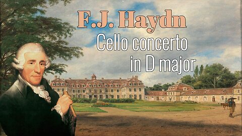 F.J. Haydn: Cello Concerto no. 2 in D major [Hob.VIIb:2]