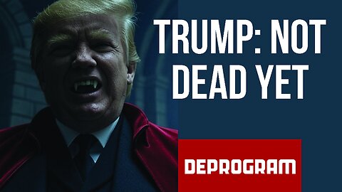 DeProgram with Ted Rall and John Kiriakou: “Trump Not Dead Yet”