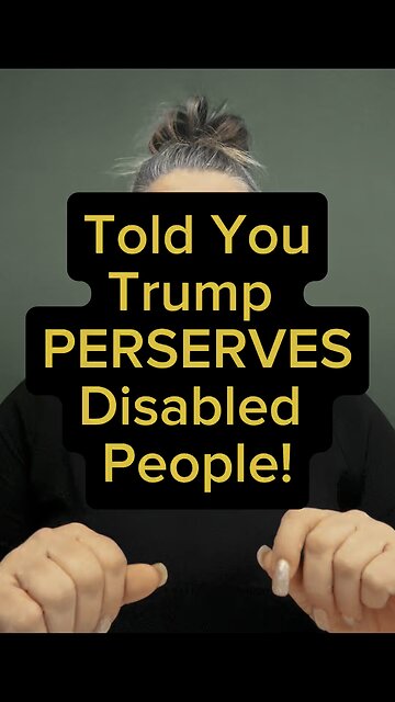 Trump PRESERVES Disabled People’s Future 🌟