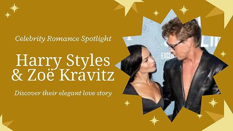 Harry styles & Zoë Kravitz: The Romance Everyone's Talking About!