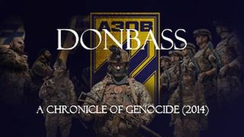 Donbass – A Chronicle of Genocide (2014 Documentary)