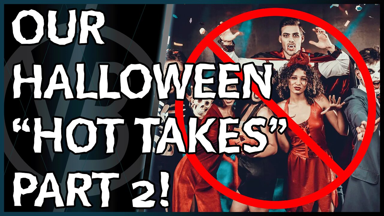 Halloween Hot Takes Part 2!