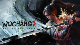 WUCHANG: Fallen Feathers - Playthrough Part 1