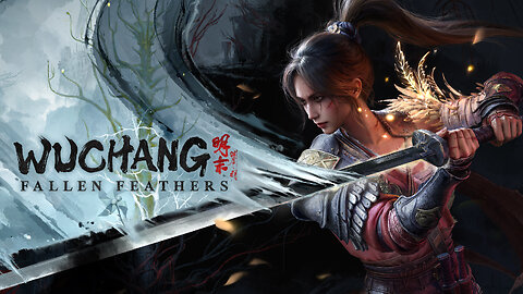 WUCHANG: Fallen Feathers - Playthrough Part 1