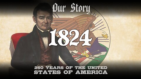 Our Story: 1824 in America