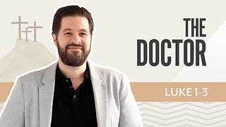 Bible Discovery, Luke 1-3 | The Doctor – September 29, 2025