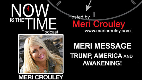 URGENT MERI MESSAGE on TRUMP, AMERICA and AWAKENING!