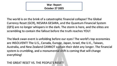 WAR REPORT - OCT 27 2025 - GCR, NESARA GESARA AND THE QFS