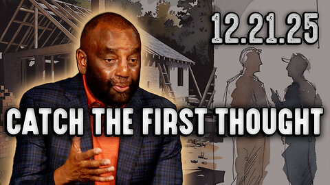 Catch the First Thought | Church 12/21/25