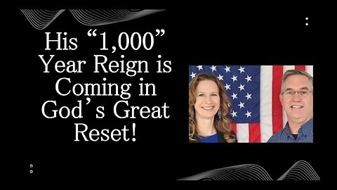 July 5 (Year 4) His "millennial" reign is coming God's Great Reset! Tiffany Root & Kirk VandeGuchte