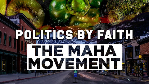 Politics By Faith: The MAHA Movement