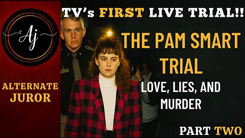 NH vs PAM SMART — Part 2 — A HUSBAND'S Murder, A WIFE on TRIAL