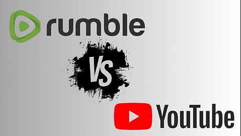 Rumble VS YouTube