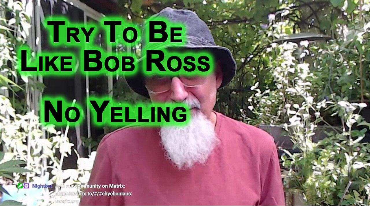 Try To Be Like Bob Ross, No Yelling