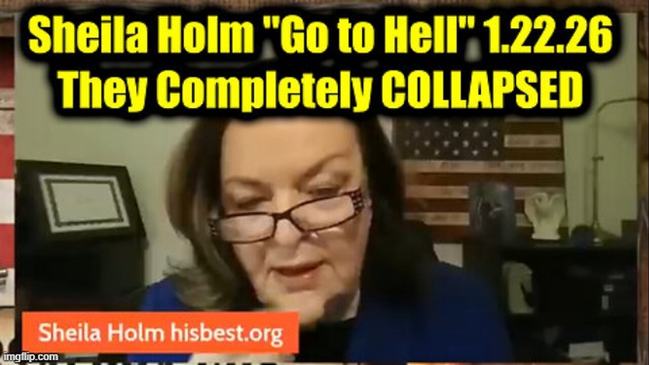 Sheila Holm: Go to Hell! 1/22/26 They Completely Collapsed!