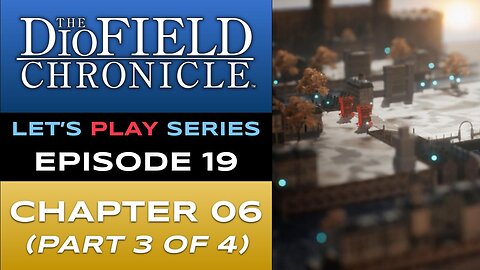 The DioField Chronicle (PS5) - Episode 19/22 - Let’s Play Series - Full Gameplay