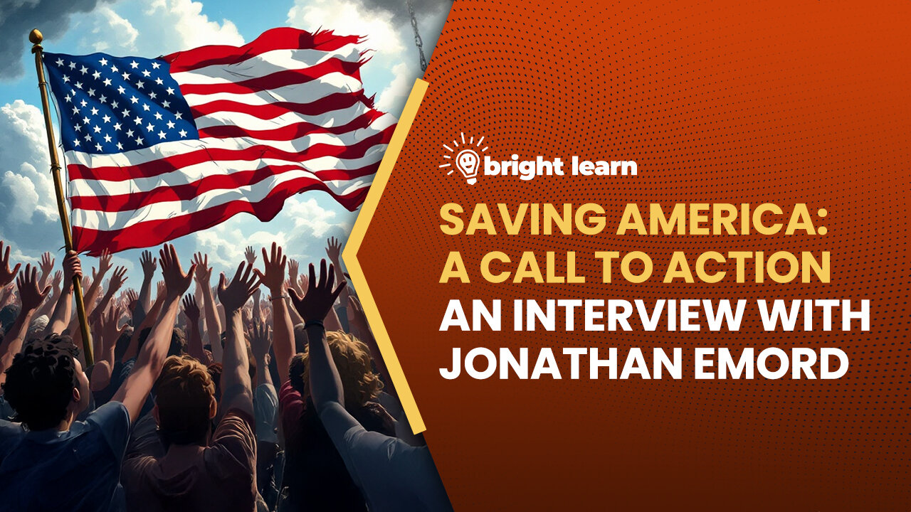BrightLearn - Saving America: A Call to Action, an interview with Jonathan Emord