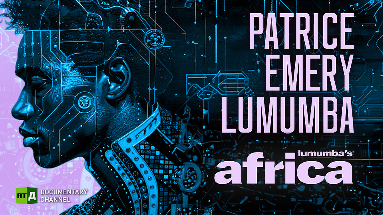 Lumumba's Africa. Patrice Emery Lumumba . Episode 43 | RT Documentary