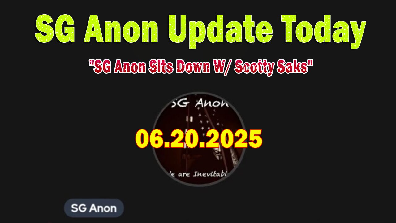 SG Anon Update Today 6/20/25: "SG Anon Sits Down W/ Scotty Saks"