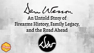 120: Dan Wesson Firearms: The Wesson Family Story You’ve Never Heard | No Lowballers Podcast