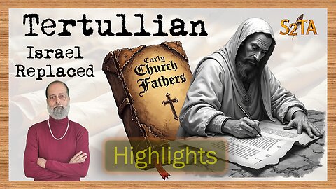 Early Church Father - Tertullian - Israel Replaced - H21