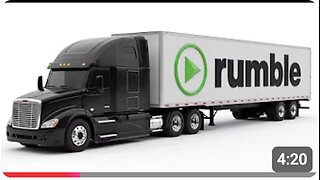 That's Rumble Semi Truck Deliver Your YouTube Video To Rumble On Time