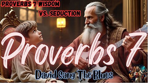 Proverbs 7 | Wisdom vs. Seduction | Song of Wisdom