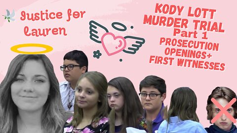 Part 1 Kody Lott Murder Trial Prosecution Opening/1st Witnesses Justice for Lauren Landavazo