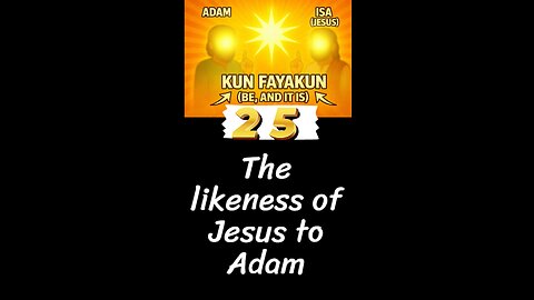 Adam mentioned 25 times. Jesus mentioned 25 times