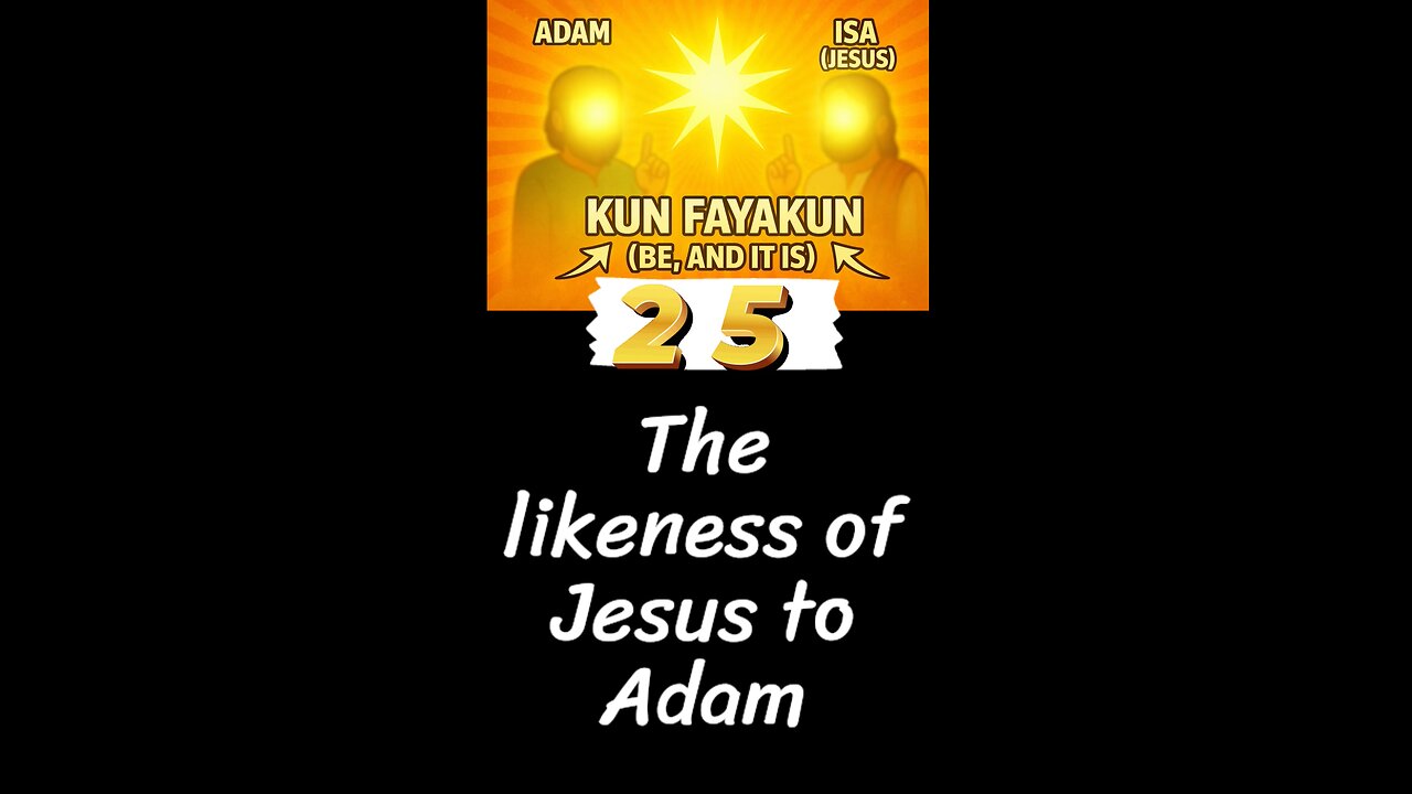 Adam mentioned 25 times. Jesus mentioned 25 times