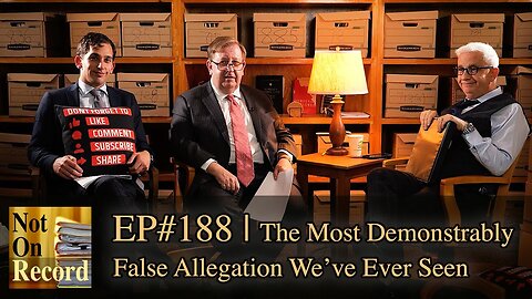 EP#188 | The Most Demonstrably False Allegation We've Ever Seen
