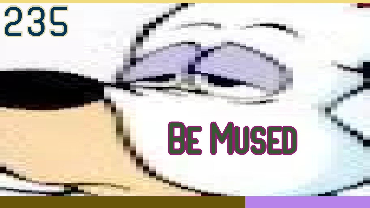 Midnight Oblivion Pt 235: Be Mused