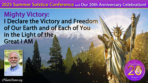 I Declare the Victory and Freedom of Our Earth and of Each of You in the Light of the Great I AM