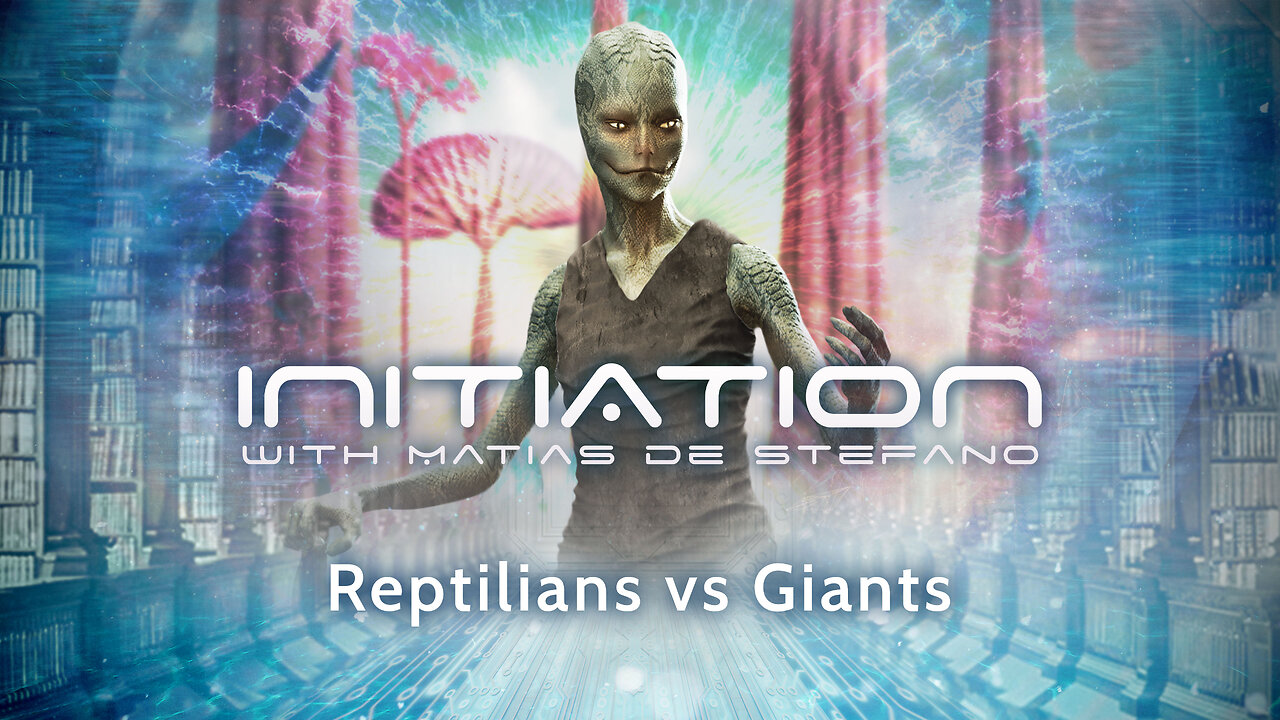 MATIAS de STEFANO-Initiere in tainele Universului - S02Ep3-Reptilians vs. Giants