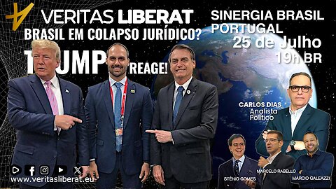 Sinergia Brasil Portugal - 25/07/2025 BRASIL EM COLAPSO JURÍDICO? TRUMP REAGE!