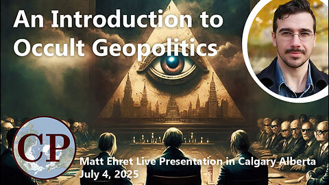 An Introduction to Occult Geopolitics Featuring Matt Ehret CP
