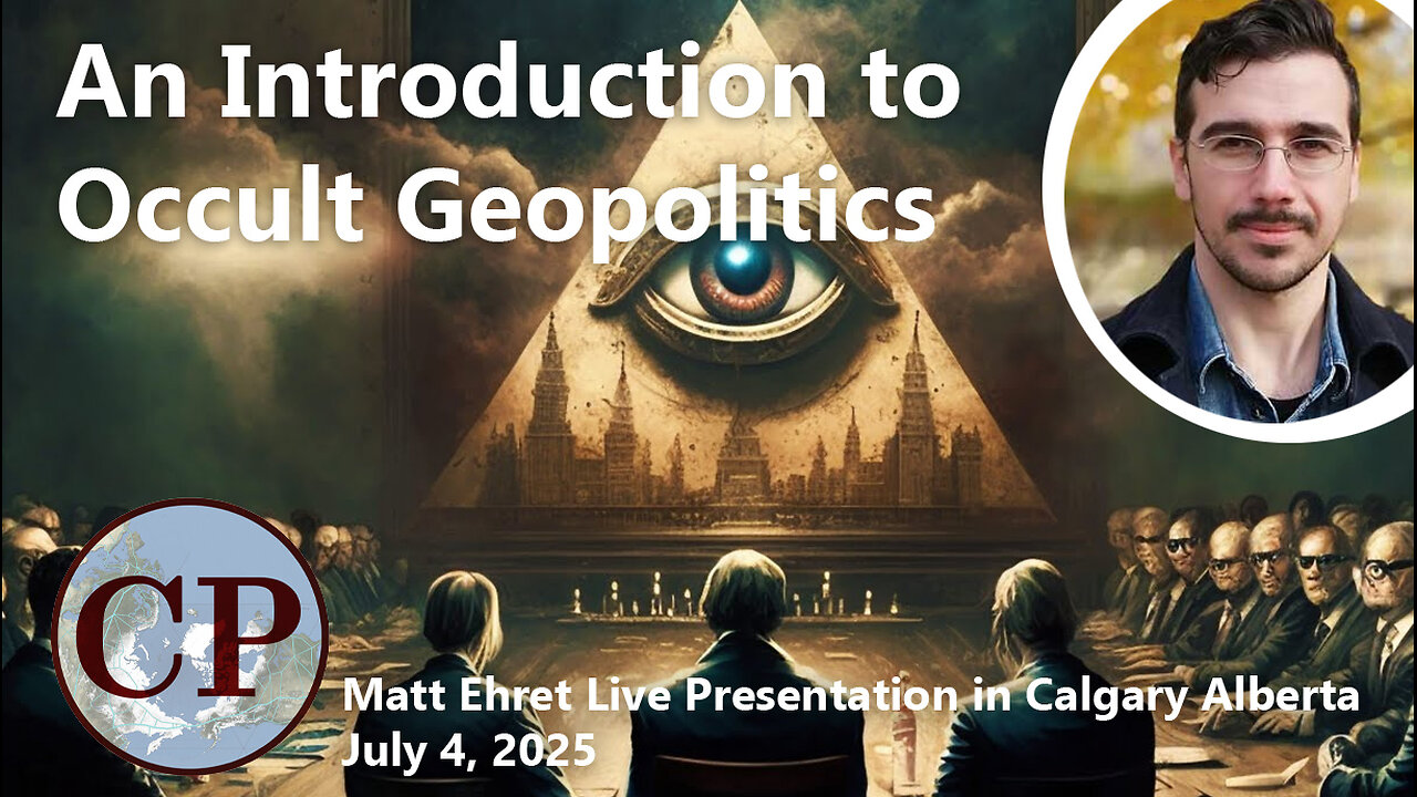 An Introduction to Occult Geopolitics Featuring Matt Ehret CP