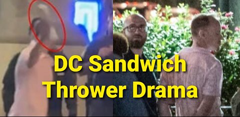 DC Sandwich Thrower Hurling Sandwich At Federal Agent – CHARGES FILED!