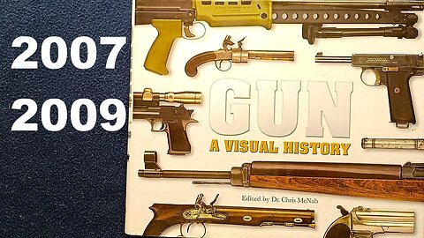 GUN, A VISUAL HISTORY, Edited by Dr. Chris McNab, 2007 Dorling Kindersley Limited, 2009 Metro Books