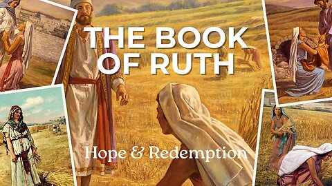 Hope and Redemption - Introduction to the Book of Ruth