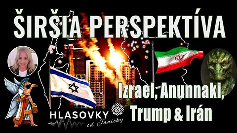 NOSITELIA SVETLA💫: ŠIRŠIA PERSPEKTÍVA - Izrael, Anunnaki, Trump & Irán - Hlasovky od Janičky