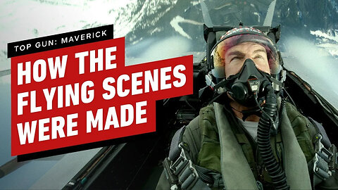 How Top Gun - Maverick’s Breathtaking Practical Effects Were Achieved