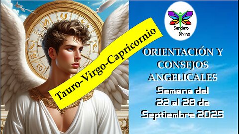 😊 ORIENTACIÓN Y CONSEJOS ANGELICALES 😊 Semana del 08 al 14 de Septiembre 2025