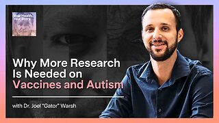 Why More Research Is Needed on Vaccines and Autism