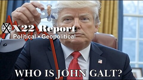 X22- D’s/Fake News Fell N2 Trap,Pieces Of Puzzle R Coming Together, Pain,Justice. WHO IS John Galt?