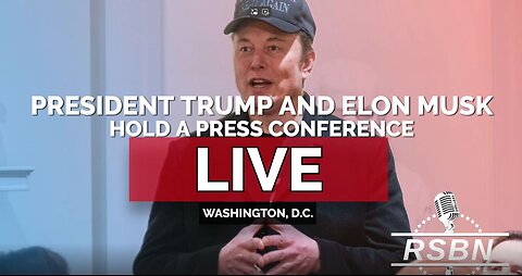 President Trump and Elon Musk Hold a Press Conference - 5.30.25 - WATCH PARTY!