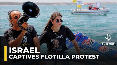 Families of Israeli captives launch protest flotilla towards Gaza, demand immediate release